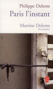 Paris l'instant - Delerm Philippe ; Delerm Martine