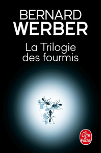 Cycle des Fourmis : Tome 1, Les Fourmis ; Tome 2, Le Jour des Fourmis ; Tome 3, La Révolution des Fo - Werber Bernard