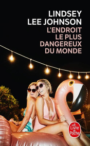 L'endroit le plus dangereux du monde - Lee Johnson Lindsey ; Peellaert Elisabeth