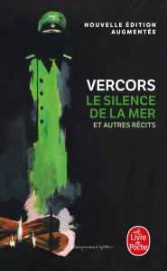 Le silence de la mer et autres récits. Edition revue et augmentée - VERCORS