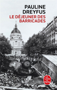 Le déjeuner des barricades - Dreyfus Pauline