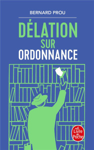 Délation sur ordonnance - Prou Bernard