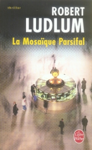 La Mosaïque Parsifal - Ludlum Robert ; Legrand Benjamin