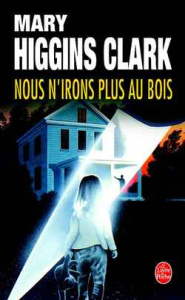 Nous n'irons plus au bois - Higgins Clark Mary
