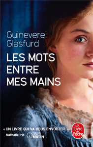 Les mots entre mes mains - Glasfurd Guinevere ; Desserrey Claire
