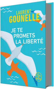 Je te promets la liberté. Edition collector - Gounelle Laurent