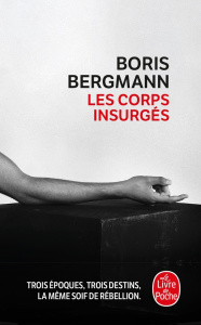 Les corps insurgés - Bergmann Boris