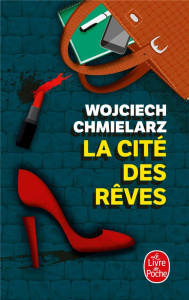 La Cité des Rêves - Chmielarz Wojciech ; Veaux Erik