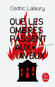 Que les ombres passent aux aveux - Lalaury Cedric