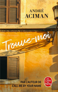 Trouve-moi - Aciman André