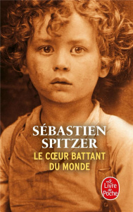Le Coeur battant du monde - Spitzer Sébastien