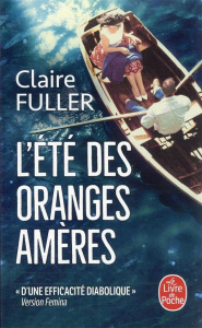 L'été des oranges amères - Fuller Claire ; Bach Mathilde