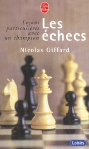 Les échecs. Leçons particulières avec un champion - Giffard Nicolas