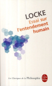 Essai sur l'entendement humain - Locke John ; Coste Pierre ; Hamou Philippe