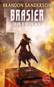 Coeur d'acier Tome 2 : Brasier - Sanderson Brandon ; Fazi Mélanie