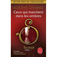 Scorpi Tome 1 : Ceux qui marchent dans les ombres. Suivi de Scorpi, les origines, Nouvelles - Dambre Roxane