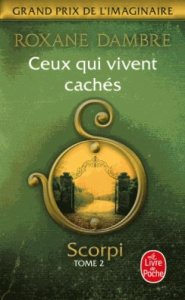 Scorpi Tome 2 : Ceux qui vivent cachés - Dambre Roxane