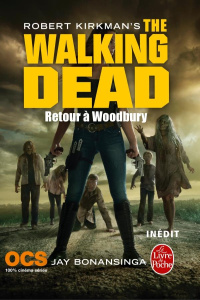 Walking Dead Tome 8 : Retour a Woodbury - Kirkman Robert ; Bonansinga Jay ; Loubet Pascal