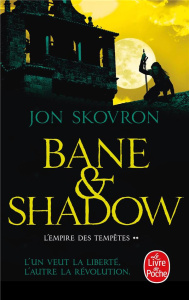 L'Empire des tempêtes Tome 2 : Bane et Shadow - Skovron Jon ; Debernard Olivier