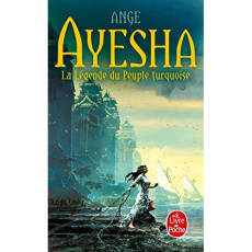 Ayesha. La légende du peuple turquoise - ANGE