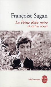 La Petite Robe noire et autres textes - Sagan Françoise