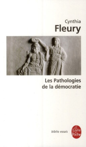 Les Pathologies de la démocratie - Fleury Cynthia
