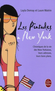 Les Pintades à New York. Chronique de la vie des New-Yorkaises, leurs adresses, leurs bons plans - Demay Layla ; Watrin Laure