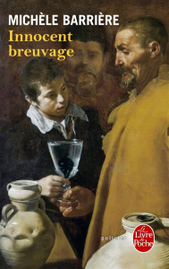 Innocent breuvage. Une aventure de Quentin du Mesnil et du Dr François Rabelais - Barrière Michèle