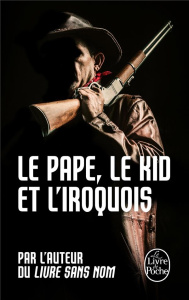 Le Pape, le Kid et l'Iroquois - ANONYME