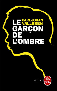 Le garçon de l'ombre - Vallgren Carl-Johan ; Sermage Esther