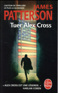 Tuer Alex Cross - Patterson James ; Roudet-Marçu Béatrice
