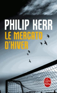 Une enquête de Scott Manson Tome 1 : Le mercato d'hiver - Kerr Philip ; Balogh Katalin ; Bonnet Philippe