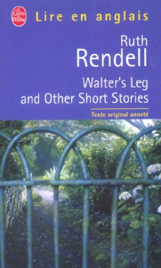 WALTER'S LEG AND OTHER SHORT STORIES - RENDELL RUTH