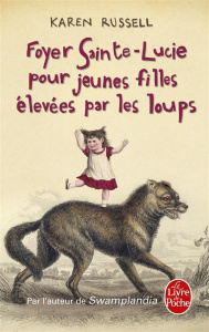 Foyer Sainte-Lucie pour jeunes filles élevées par les loups - Russell Karen ; Malfoy Valérie
