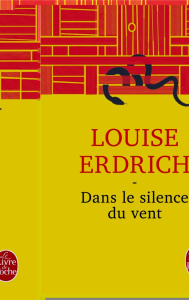 Dans le silence du vent - Erdrich Louise ; Reinharez Isabelle