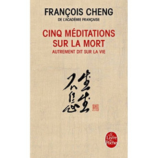Cinq méditations sur la mort, autrement dit sur la vie - Cheng François ; Mouttapa Jean