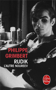 Rudik, l'autre Noureev - Grimbert Philippe
