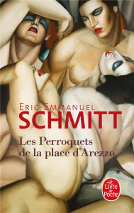 Les perroquets de la place d'Arezzo - Schmitt Eric-Emmanuel
