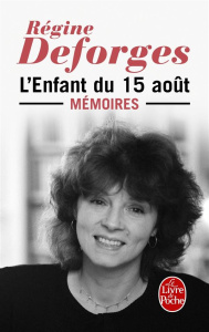 L'enfant du 15 août. Mémoires - Deforges Régine