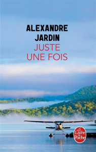 Juste une fois - Jardin Alexandre