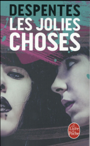 Les jolies choses - Despentes Virginie