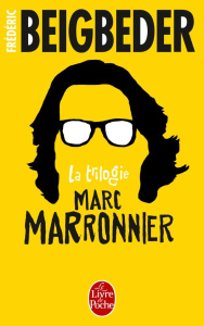 La trilogie Marc Marronnier. Coffret en 3 volumes : Mémoires d'un jeune homme dérangé ; Vacances dan - Beigbeder Frédéric