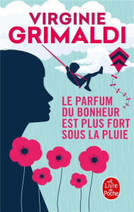 Le parfum du bonheur est plus fort sous la pluie - Grimaldi Virginie