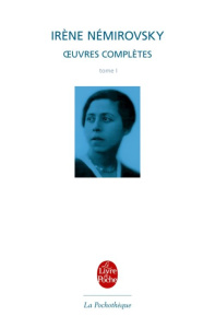 Oeuvres complètes. Tome 1 - Némirovsky Irène ; Philipponnat Olivier ; Epstein