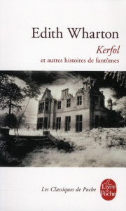 Kerfol et autres histoires de fantômes - Wharton Edith ; Naugrette Jean-Pierre
