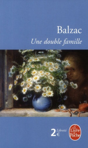 Une double famille - Balzac Honoré de ; Milhit Jacqueline