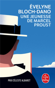 Une jeunesse de Marcel Proust. Enquête sur le questionnaire - Bloch-Dano Evelyne