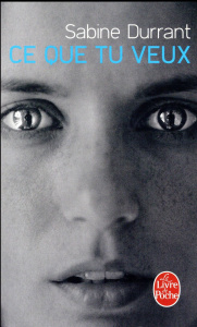 Ce que tu veux - Durrant Sabine