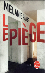 Le piège - Raabe Melanie ; Maurice Céline