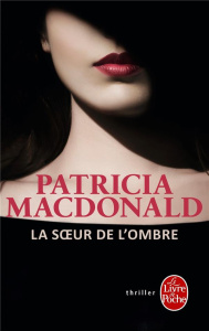 La Soeur de l'ombre - MacDonald Patricia ; Hibert Nicole